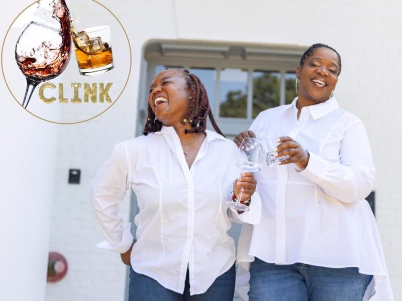 Two African-American Women Create CLINK Festival for Women and BIPOC Entrepreneurs in the Wine and Spirit Industry